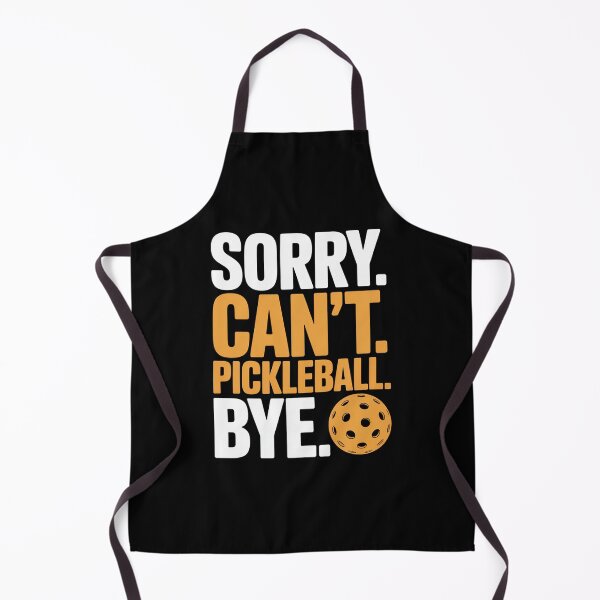 Item preview, Sorry Can'T Pickleball Bye Pickleball Player designed and sold by johnertullio.