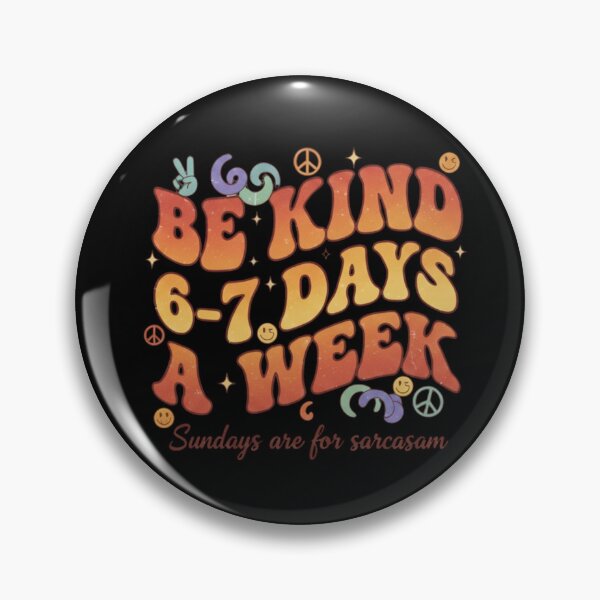 Item preview, Be Kind 6-7 Days A Week – Funny Retro Sarcastic Quote designed and sold by MIMSCorneR.