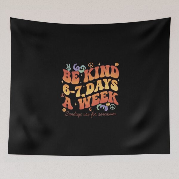 Item preview, Be Kind 6-7 Days A Week – Funny Retro Sarcastic Quote designed and sold by MIMSCorneR.