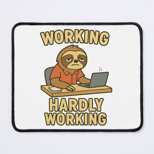 Item preview, Working, Hardly Working Sloth designed and sold by the-dovlat.