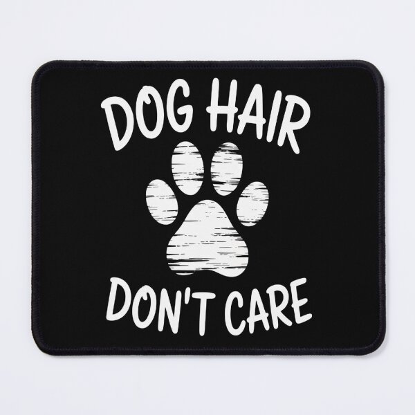 Item preview, Mother's Day Dog Hair Pet Don't Care Paw designed and sold by Lucaseinar.