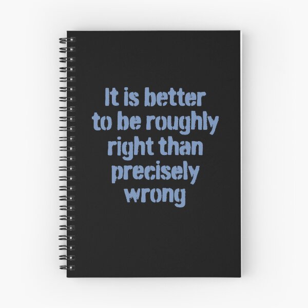 Item preview, It is better to be roughly right than precisely wrong. v.1 designed and sold by x1brett.