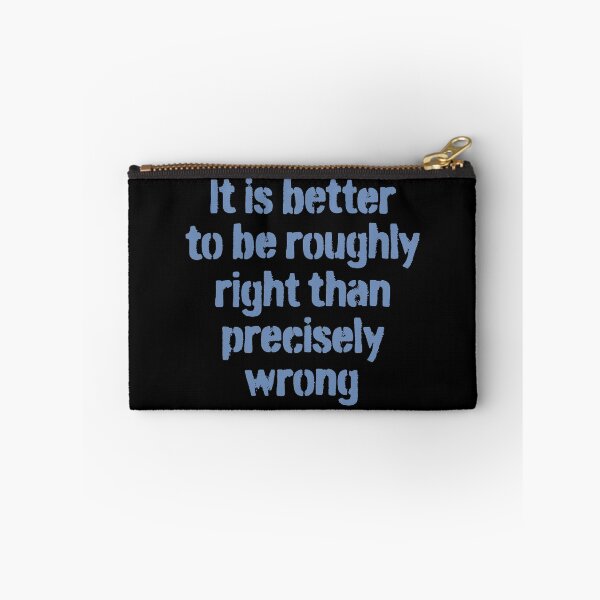 Item preview, It is better to be roughly right than precisely wrong. v.1 designed and sold by x1brett.