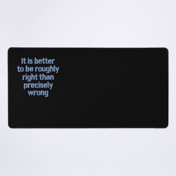 Item preview, It is better to be roughly right than precisely wrong. v.1 designed and sold by x1brett.