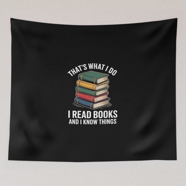 Item preview, That's what i do i read books i drink tea and i know things  designed and sold by SyntaxClaw.