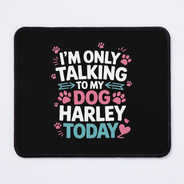 Item preview, Dog Name Harley Only Talking To My Dog Harley Name  designed and sold by MythWoot.