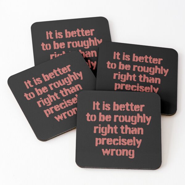 Item preview, It is better to be roughly right than precisely wrong. v.2 designed and sold by x1brett.