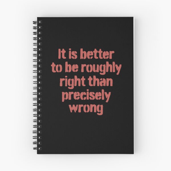 Item preview, It is better to be roughly right than precisely wrong. v.2 designed and sold by x1brett.