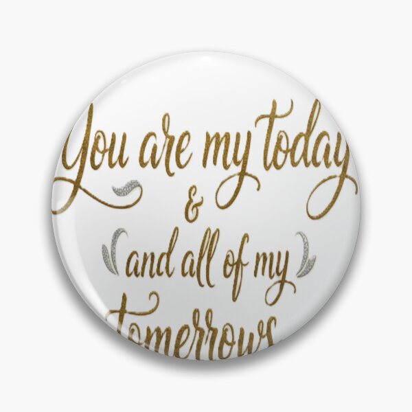 Item preview, You Are My Today and All of My Tomorrows designed and sold by GG-Graphics.