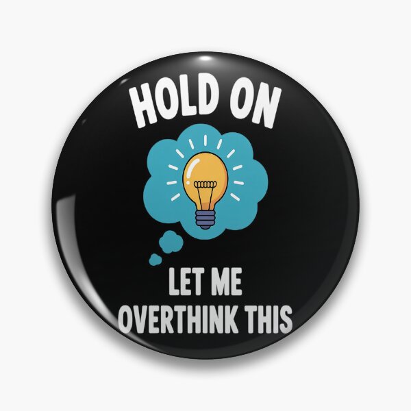 Item preview, Hold On Let Me Overthink This Worrier Smart Fun Over Thinker designed and sold by orlodrake.