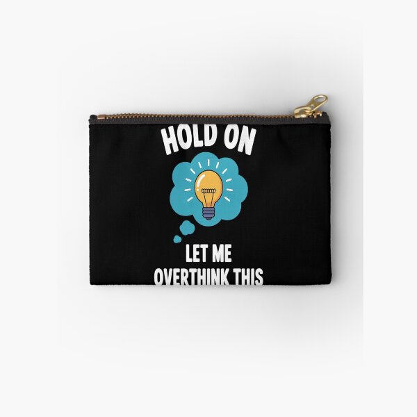 Item preview, Hold On Let Me Overthink This Worrier Smart Fun Over Thinker designed and sold by orlodrake.