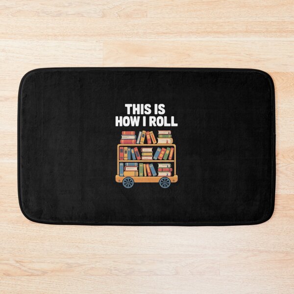 Item preview, This is how I roll - National Library Workers Day  designed and sold by SyntaxClaw.