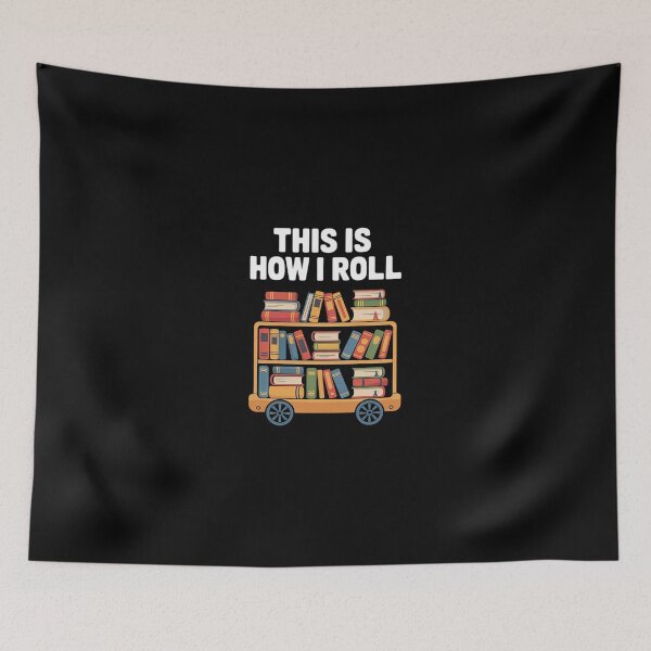 Item preview, This is how I roll - National Library Workers Day  designed and sold by SyntaxClaw.