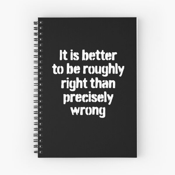 Item preview, It is better to be roughly right than precisely wrong. v.5 designed and sold by x1brett.