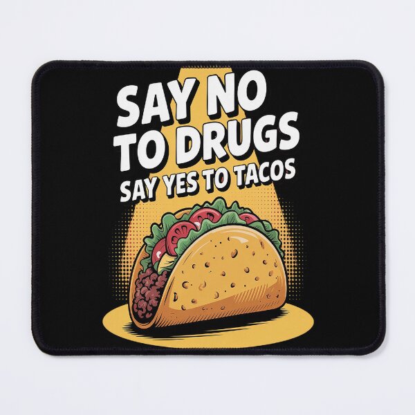 Item preview, Say no to drugs, say yes to tacos designed and sold by Lucaseinar.