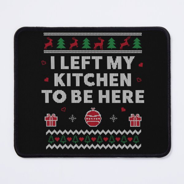 Item preview, I Left My Kitchen To Be Here Funny Ugly Christmas Sweater Pattern designed and sold by EvelysEmelia.