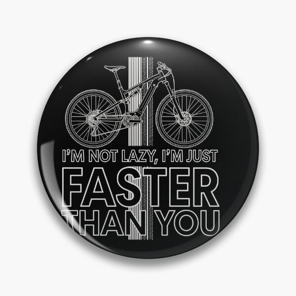 Item preview, Funny E-Bike MTB Quote I'm Not Lazy Just Faster Mountain Bike designed and sold by Cedinho.