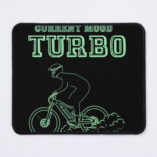 Item preview, Current Mood Turbo Funny E-Bike Mountain Biker Saying designed and sold by Cedinho.