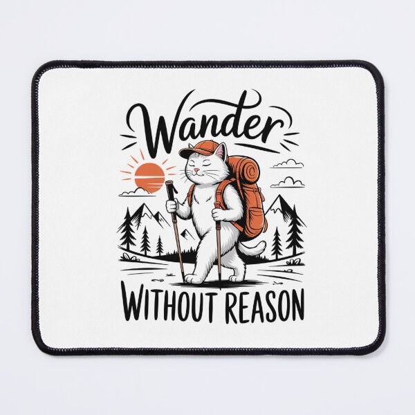 Item preview, Cat Wander Without Reason Adventure Hiking designed and sold by StephenDDArt.