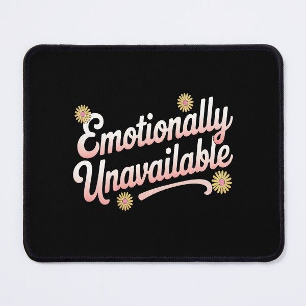Item preview, Unavailable Emotionally Relationship Status Quote Joke designed and sold by orlodrake.