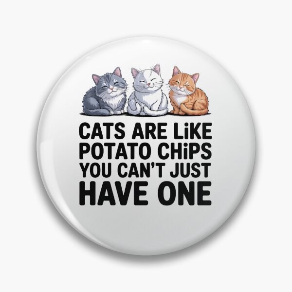 Item preview, Cats Are Like Potato Chips You Can'T Just Have One designed and sold by StephenDDArt.