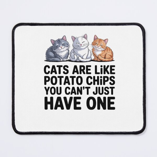 Item preview, Cats Are Like Potato Chips You Can'T Just Have One designed and sold by StephenDDArt.