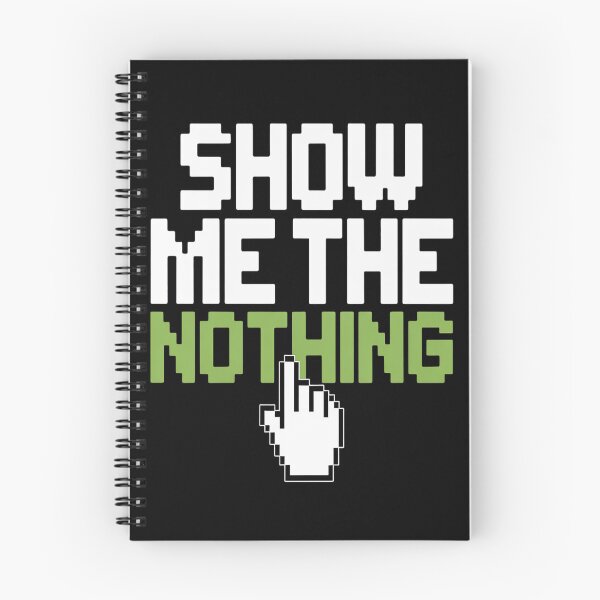Item preview, Show Me The Nothing You Clicked On. Cyber Security Expert designed and sold by Lucaseinar.