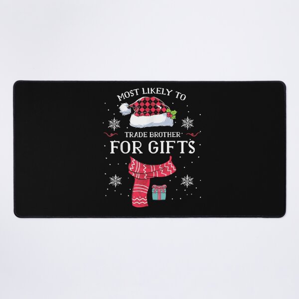 Item preview, Most Likely To Trade Brother For Gifts Funny Christmas Sibling Rivalry Holiday Art designed and sold by Jone Cham.