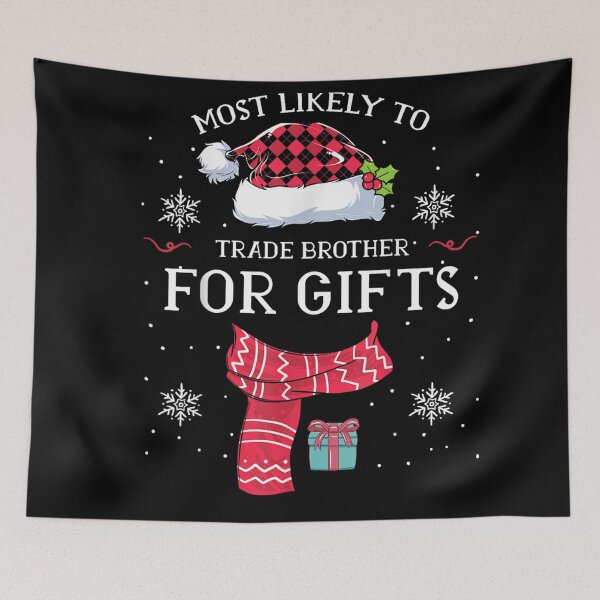Item preview, Most Likely To Trade Brother For Gifts Funny Christmas Sibling Rivalry Holiday Art designed and sold by Jone Cham.