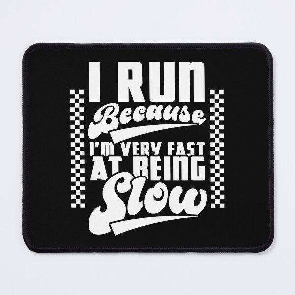 Item preview, I Run Because I'm Very Fast At Being Slow - Funny Running Quote designed and sold by JavaGraph.