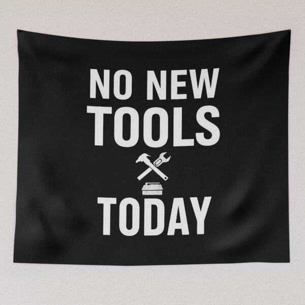 Item preview, No New Tools Today – Funny Handyman and Woodworker Humor Design designed and sold by Tomasz  Siennicki.