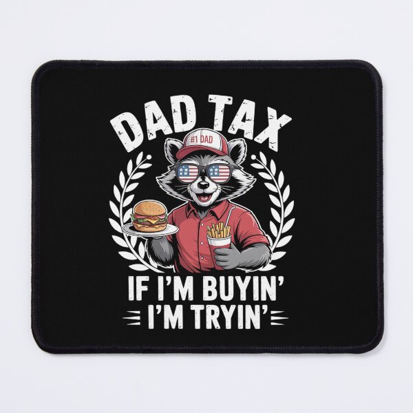 Item preview, Dad Tax If I'M Buyin' I'M Tryin' Dad 4Th Of July designed and sold by MeowtivationP.