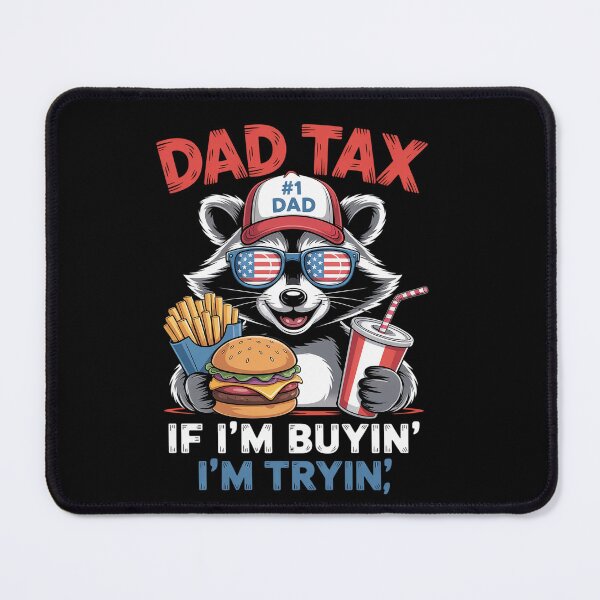 Item preview, Dad Tax If I'M Buying I'M Trying 4Th Of July designed and sold by MeowtivationP.