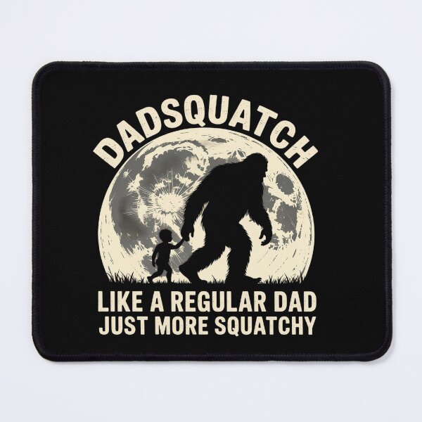 Item preview, Dadsquatch Bigfoot Dad Like A Regular Dad Squatchy designed and sold by MeowtivationP.