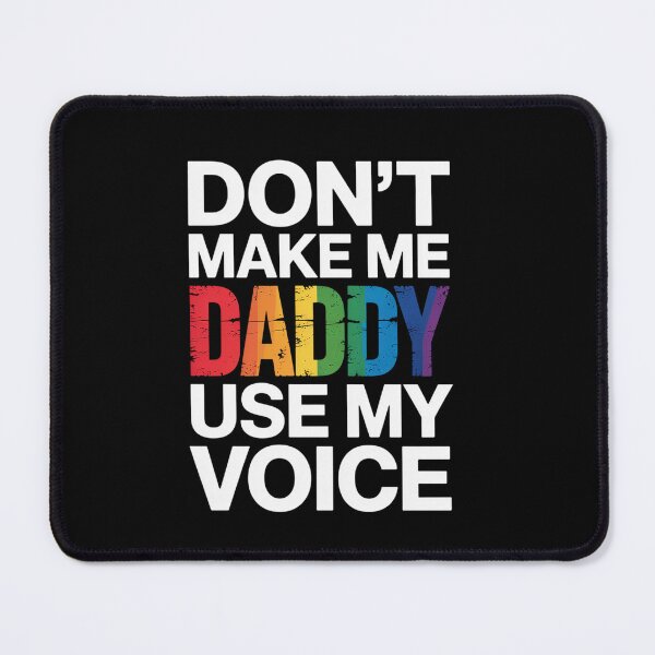 Item preview, Don'T Make Me Use My Daddy Voice Gay Pride Lgbtq designed and sold by MeowtivationP.