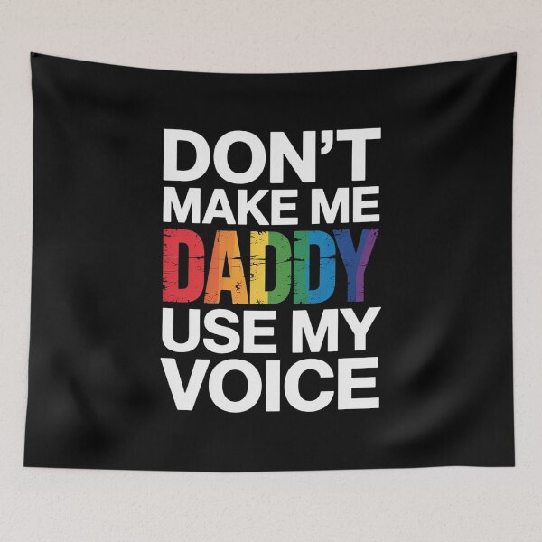 Item preview, Don'T Make Me Use My Daddy Voice Gay Pride Lgbtq  designed and sold by MeowtivationP.