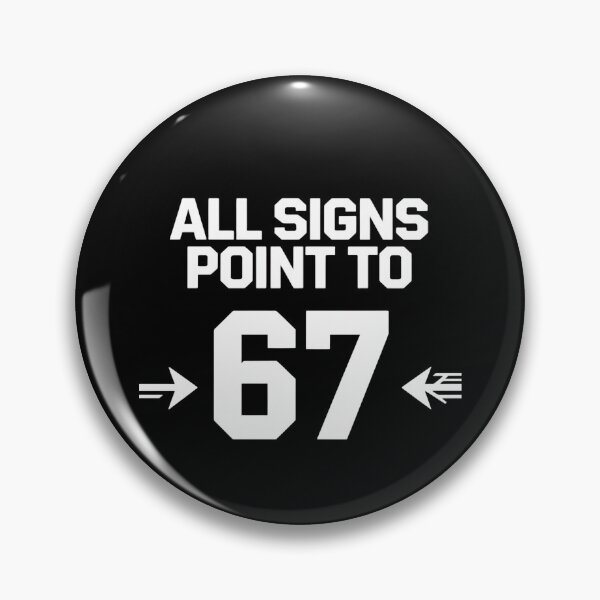 Item preview, All Signs Point To Sixty Seven Funny Meme designed and sold by HumansStuck12.