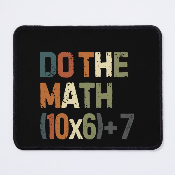 Item preview, Do The Math Simple Equation Always Ends At Sixty Seven designed and sold by HumansStuck12.