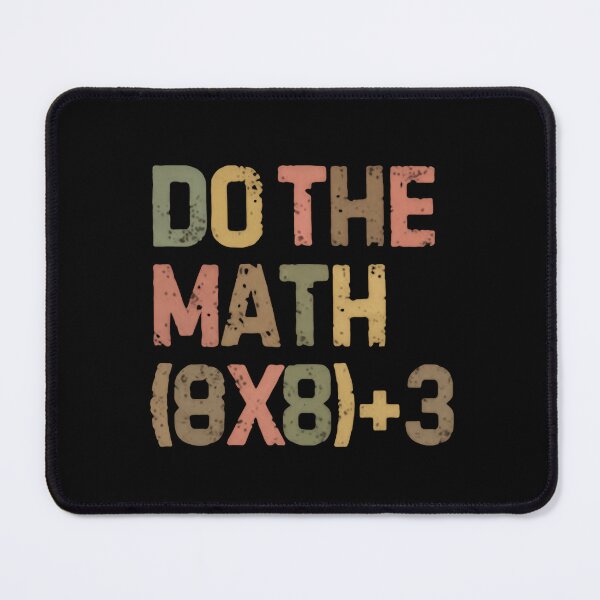 Item preview, Do The Math Easy Equation Ends At Sixty Seven designed and sold by HumansStuck12.
