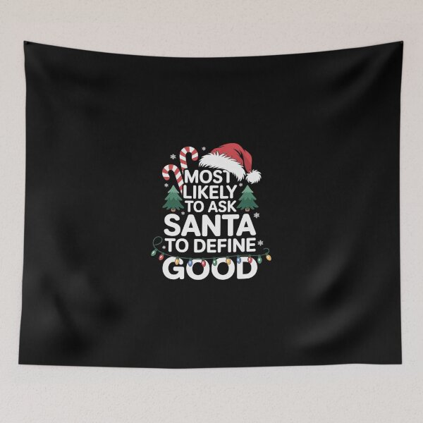 Item preview, Most Likely To Ask Santa To Define Good Christmas Matching3  designed and sold by SyntaxClaw.