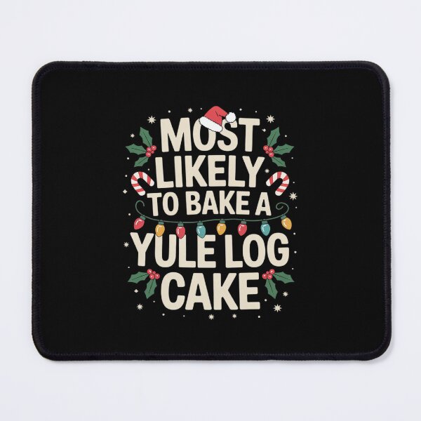 Item preview, Most Likely To Bake A Yule Log Cake Family Crew designed and sold by CombatTask.