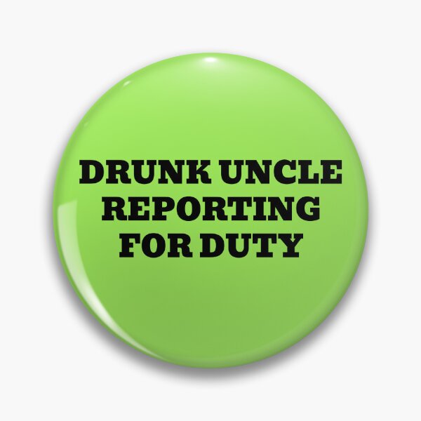 Item preview, Drunk Uncle Reporting for Duty designed and sold by WakeNBake-Tees.