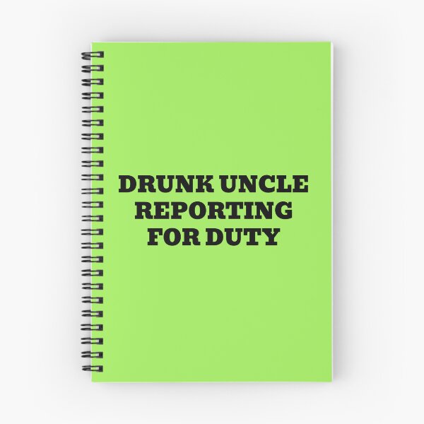 Item preview, Drunk Uncle Reporting for Duty designed and sold by WakeNBake-Tees.