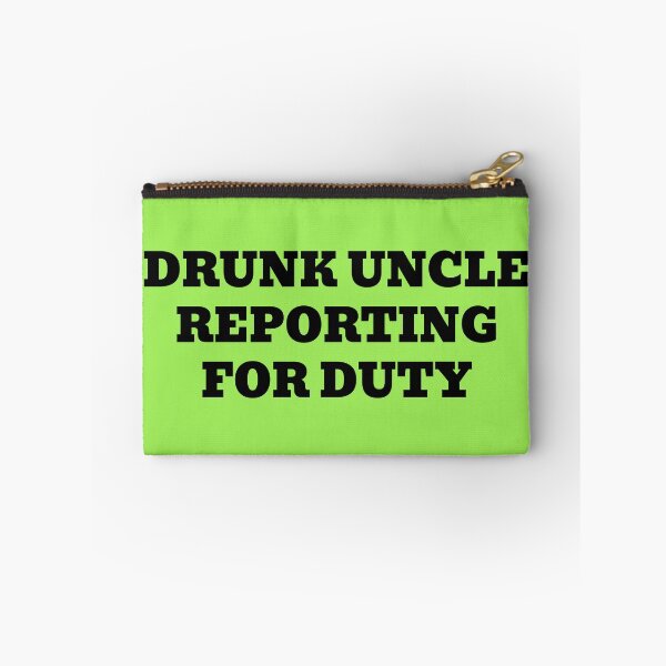 Item preview, Drunk Uncle Reporting for Duty designed and sold by WakeNBake-Tees.