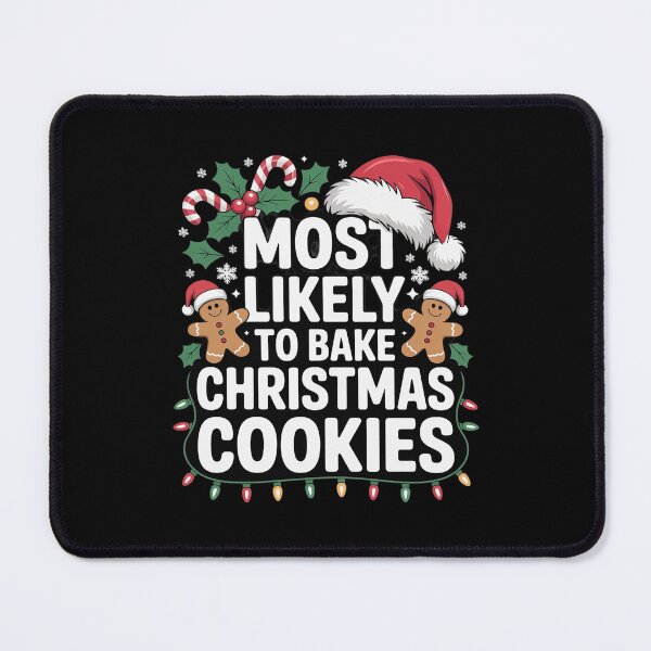 Item preview, Most Likely To Bake Christmas Cookie Xmas Matching  designed and sold by CombatTask.