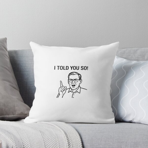 Item preview, I Told You So! – Funny Sarcastic Quote Illustration designed and sold by TMD167207.
