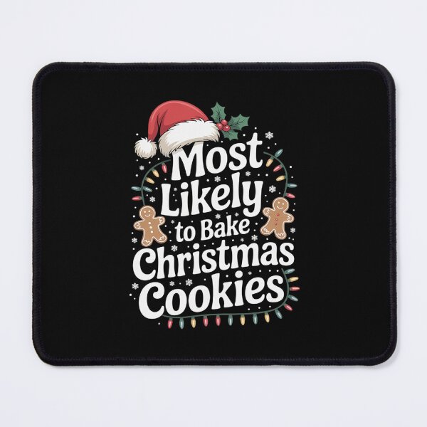 Item preview, Most Likely To Bake Christmas Cookies Baker Xmas Women Girl designed and sold by CombatTask.