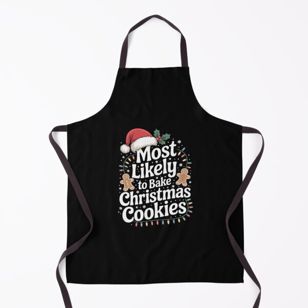 Item preview, Most Likely To Bake Christmas Cookies Baker Xmas Women Girl  designed and sold by CombatTask.