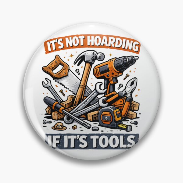 Item preview, It's Not Hoarding If It's Tools - Funny Gifts designed and sold by DavdPrt.