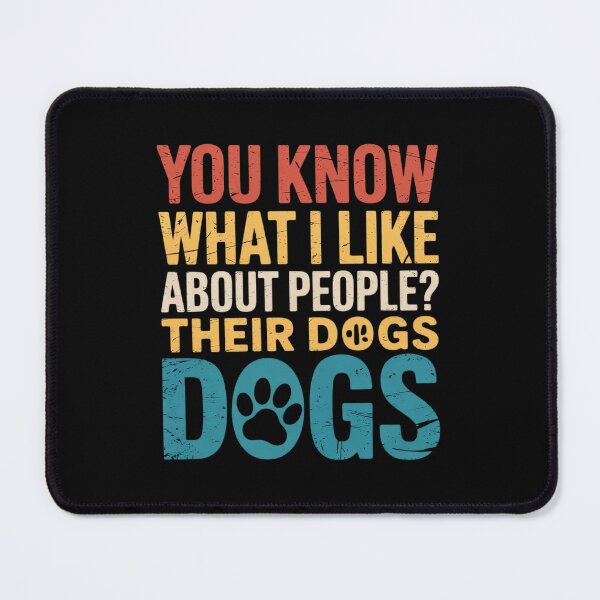 Item preview, You Know What I Like About People Their Dogs Dog Lover  designed and sold by MarryIsMonth.